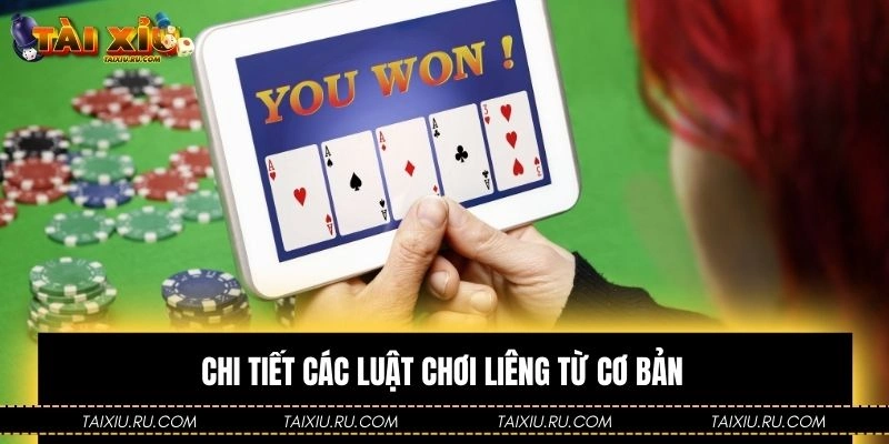 Chi tiết các luật chơi liêng từ cơ bản