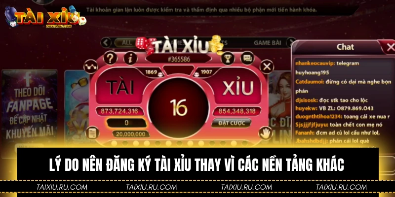 Lý do nên đăng ký Tài Xỉu thay vì các nền tảng khác