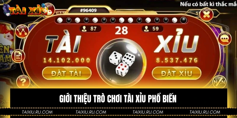 Giới thiệu trò chơi Tài Xỉu phổ biến