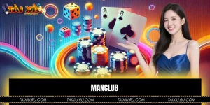 Manclub - Trải Nghiệm Cổng Game Tài Xỉu Chất Lượng Nhất 2026