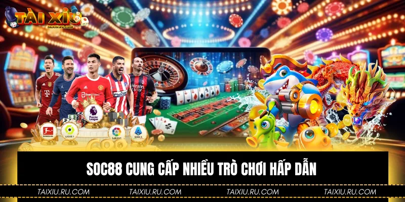 Soc88 cung cấp nhiều trò chơi hấp dẫn