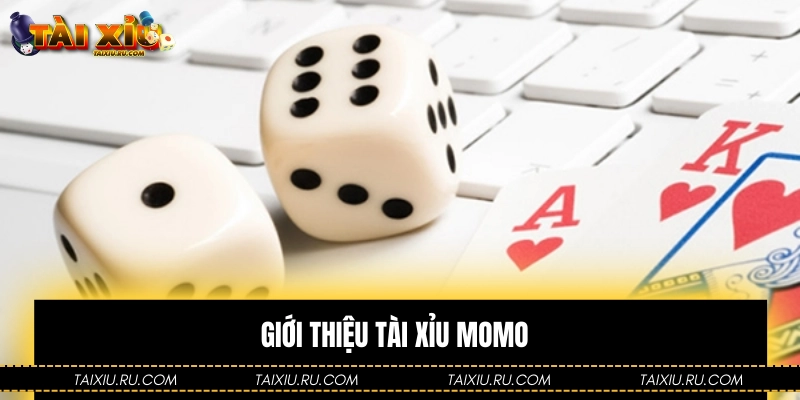 Giới thiệu Tài Xỉu Momo 