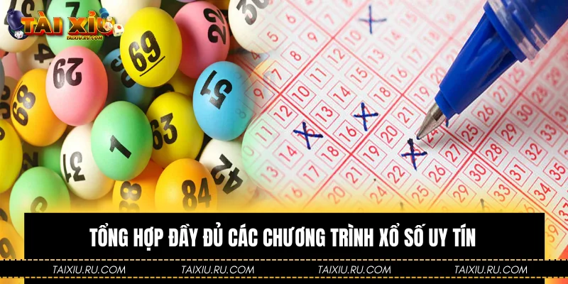 Tổng hợp đầy đủ các chương trình xổ số uy tín