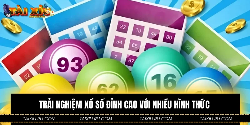 Trải nghiệm xổ số đỉnh cao với nhiều hình thức