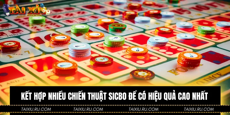 Kết hợp nhiều chiến thuật Sicbo để có hiệu quả cao nhất