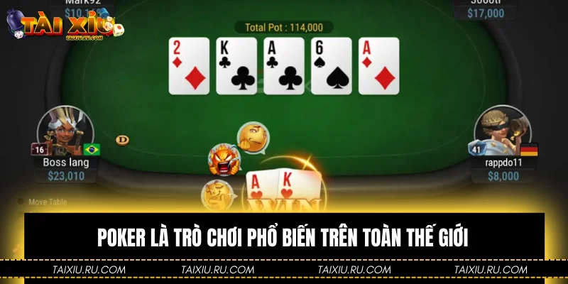 Poker là trò chơi phổ biến trên toàn thế giới